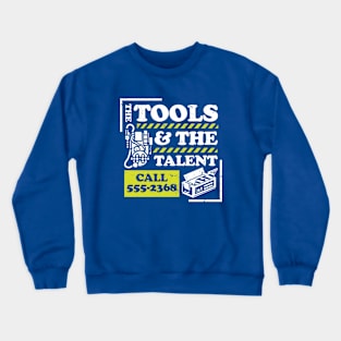 Tools and Talent Crewneck Sweatshirt